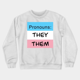 Trans Flag Pronouns They Them Crewneck Sweatshirt